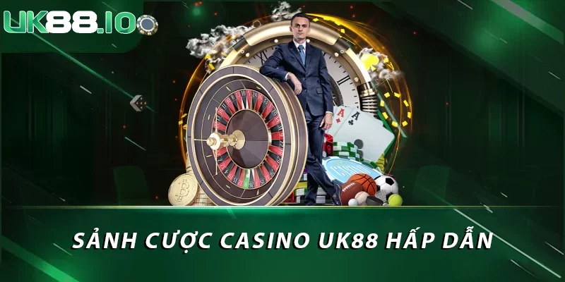 Sảnh cược casino UK88 hấp dẫn