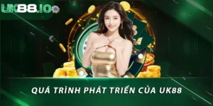 Quá trình phát triển của UK88