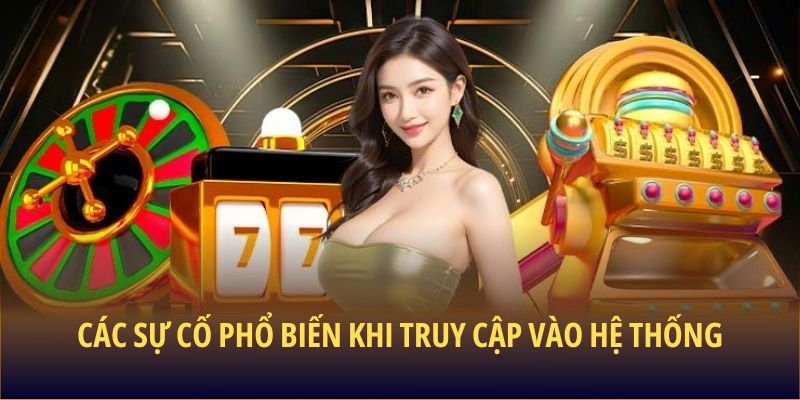 cac-su-co-pho-bien-khi-truy-cap-vao-he-thong
