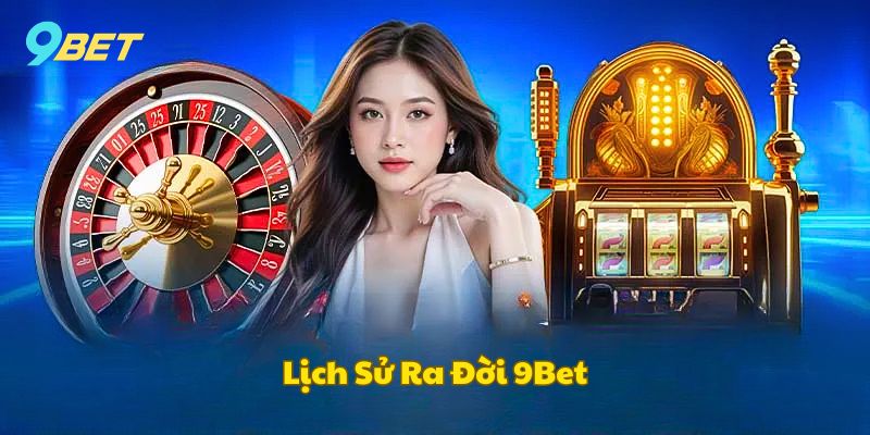 lich-su-ra-doi-9bet