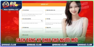 dang-ky-qh88-cach-tao-tai-khoan-chinh-chu-va-bao-mat-cao