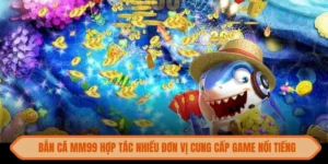 ban-ca-mm99-hop-tac-mua-nhieu-don-vi-cung-cap