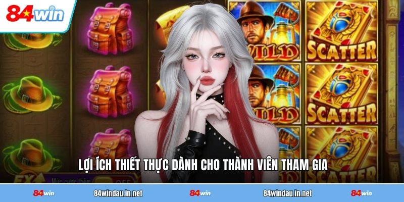 loi-ich-thiet-thuc-danh-cho-thanh-vien-tham-gia