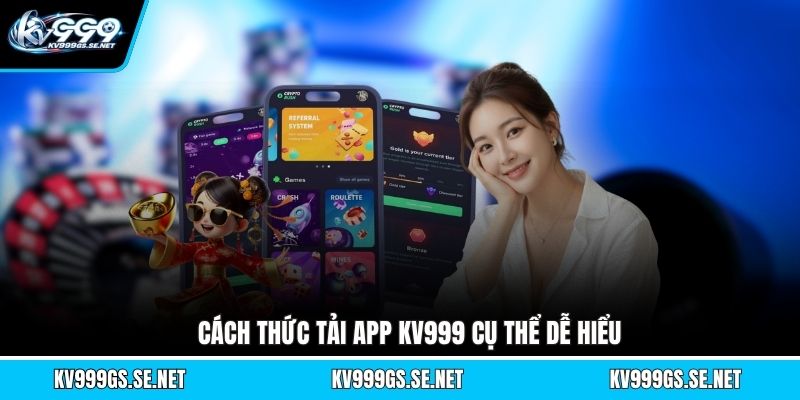 cach-thuc-tai-app-kv999-cu-the-de-hieu