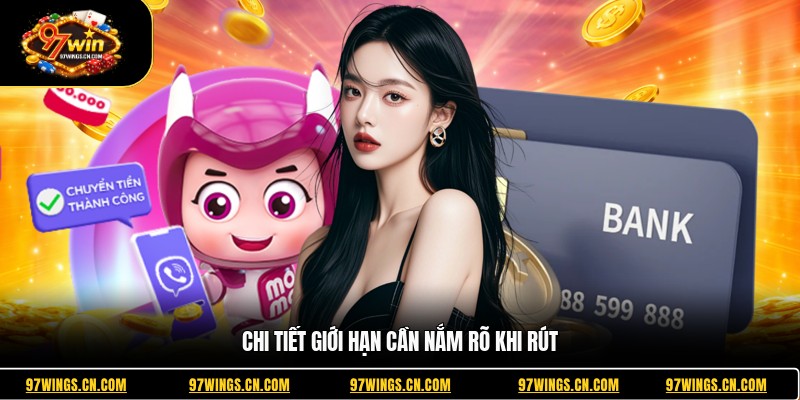 chi-tiet-gioi-han-can-nam-ro-khi-rut