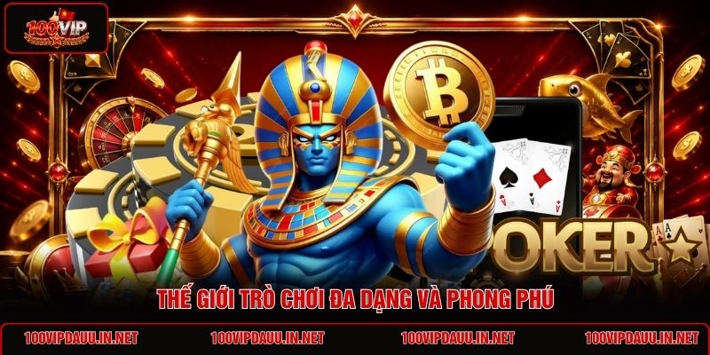 the-gioi-tro-choi-da-dang-va-phong-phu