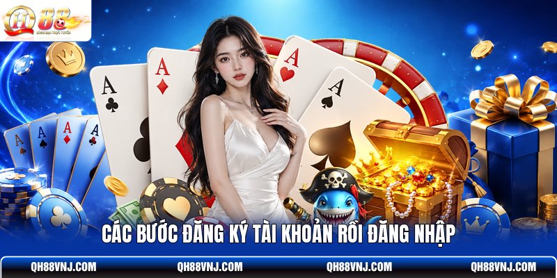 cac-buoc-dang-ky-tai-khoan-roi-dang-nhap